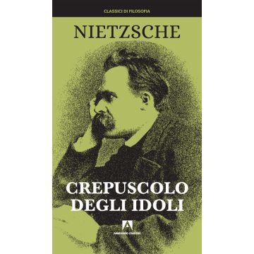 Crepuscolo degli idoli. Nuova ediz.