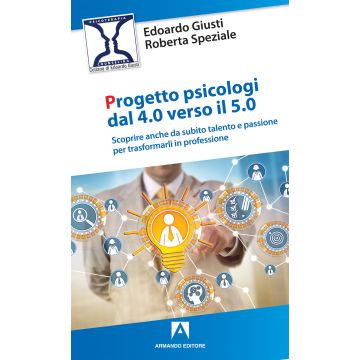 Progetto psicologi dal 4.0 al 5.0. Scoprire anche da subito talento e passione per trasformarli in professione