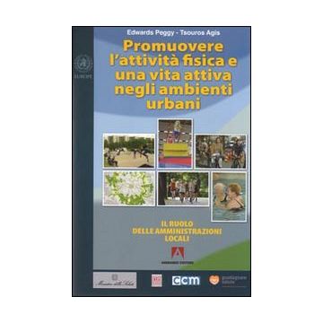 Promuovere l'attività fisica e una vita attiva negli ambienti urbani. Il ruolo delle amministrazioni locali