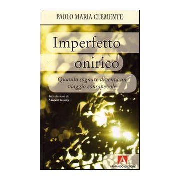 Imperfetto onirico. Quando sognare diventa un viaggio consapevole