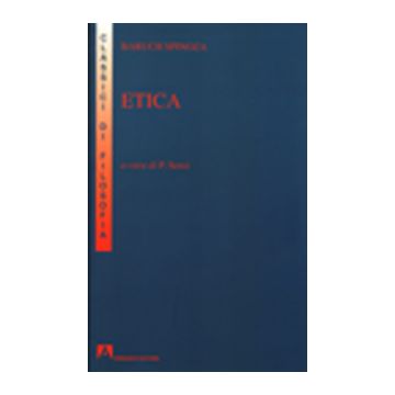 Etica. Esposizione e commento di Piero Martinetti