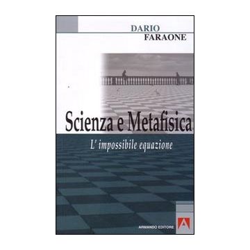 Scienza e metafisica. L'impossibile equazione