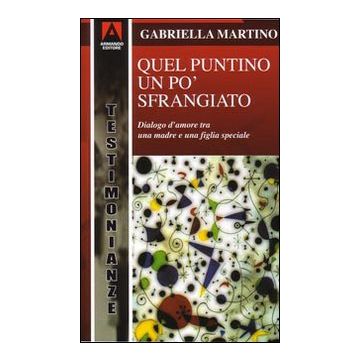 Quel puntino un po' sfrangiato. Dialogo d'amore tra una madre e una figlia «diversa»