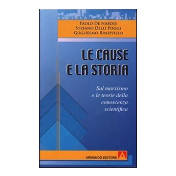 Le cause e la storia. Sul marxismo e le teorie della conoscenza scientifica