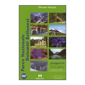Parco Nazionale delle Dolomiti Bellunesi. Con DVD
