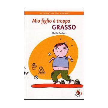 Mio figlio è troppo grasso