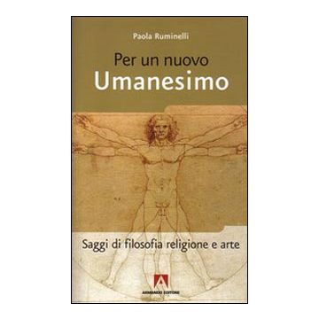 Per un nuovo umanesimo