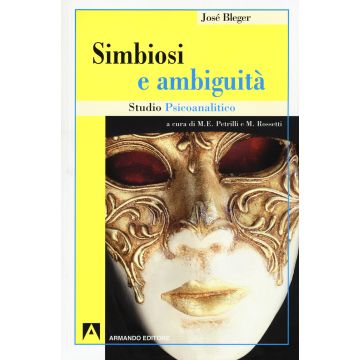 Simbiosi e ambiguità. Studio psicoanalitico