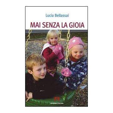 Mai senza la gioia