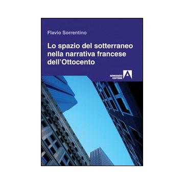 Lo spazio del sotterraneo nella narrativa francese dell'Ottocento