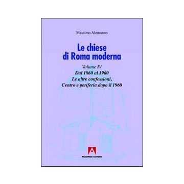 Le chiese di Roma moderna. Vol. 4