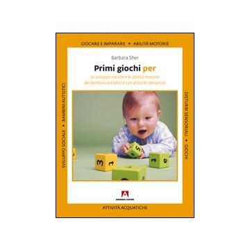 Primi giochi per lo sviluppo sociale e le abilità motorie dei bambini autistici e con disturbi sensoriali