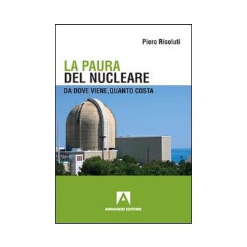 La paura del nucleare. Da dove viene, quanto costa