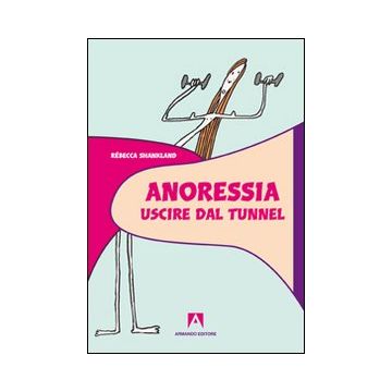 Anoressia. Uscire dal tunnel