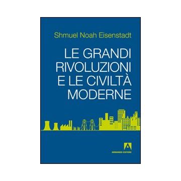 Le grandi rivoluzioni e le civiltà moderne