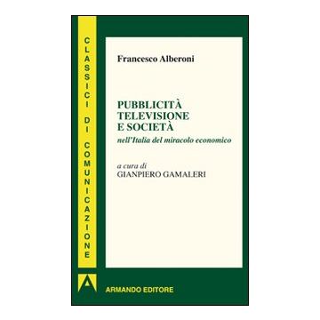 Pubblicità televisione e società nell'Italia del miracolo economico