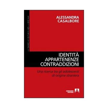 Identità, appartenenze, contraddizioni. Una ricerca tra gli adolescenti di origine straniera