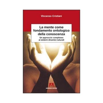 La mente come fondamento ontologico della conoscenza. Un approccio complesso ai sistemi dinamici naturali