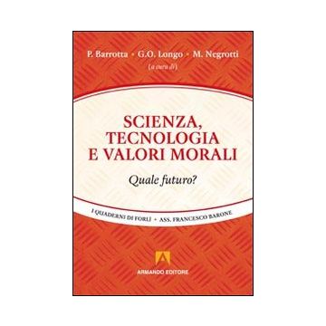 Scienza, tecnologia e valori morali