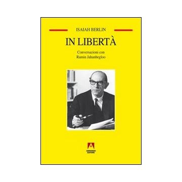 In libertà. Conversazioni con Ramin Jahanbegloo