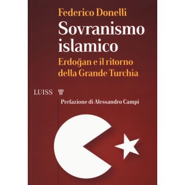 Sovranismo islamico. Erdogan e il ritorno della grande Turchia
