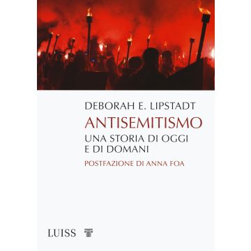 Antisemitismo. Una storia di oggi e di domani