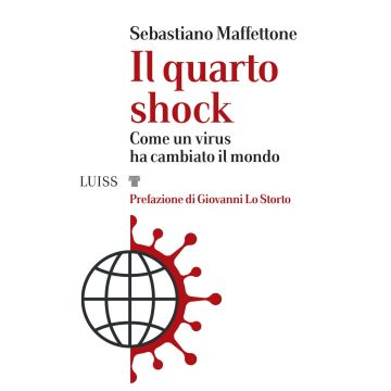 Il quarto shock. Come un virus ha cambiato il mondo