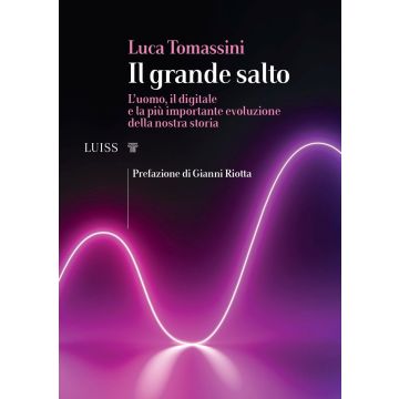 Il grande salto. L'uomo, il digitale e la più importante evoluzione della nostra storia