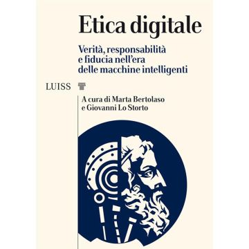 Etica digitale. Verità, responsabilità e fiducia nell'era delle macchine intelligenti