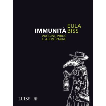 Immunità. Vaccini, virus e altre paure
