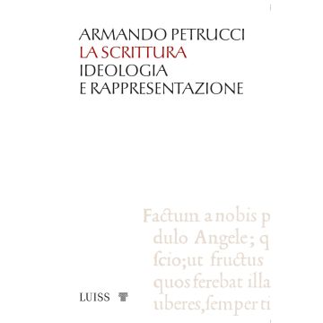 La scrittura. Ideologia e rappresentazione