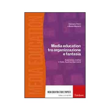 Media education tra organizzazione e fantasia. Esperienze creative in Italia, Austria e Germania