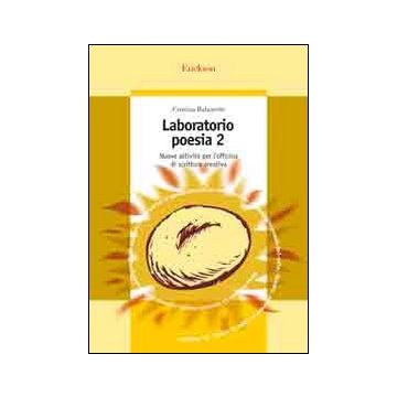 Laboratorio di poesia. Nuove attività per l'officina di scrittura creativa. Vol. 2