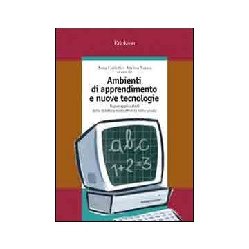 Ambienti di apprendimento e nuove tecnologie. Nuove applicazioni della didattica costruttivista nella scuola