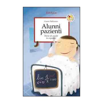 Alunni pazienti. Storie di scuola in ospedale