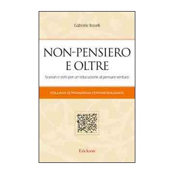 Non-pensiero e oltre. Scenari e volti per una educazione al pensiero venturo