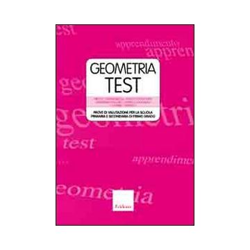 Geometriatest. Prove di valutazione per la scuola primaria e secondaria di primo grado. Con DVD