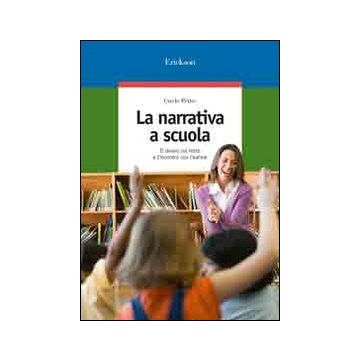 La narrativa a scuola. Il lavoro sul testo e l'incontro con l'autore