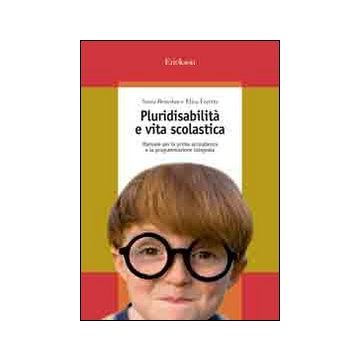 Pluridisabilità e vita scolastica. Manuale per la prima accoglienza e la programmazione integrata