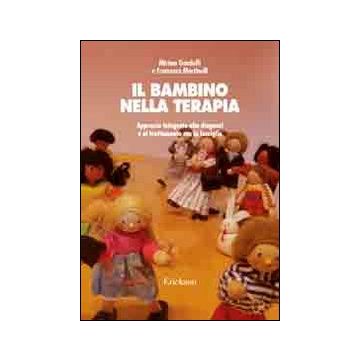Il bambino nella terapia. Approccio integrato alla diagnosi e al trattamento con la famiglia