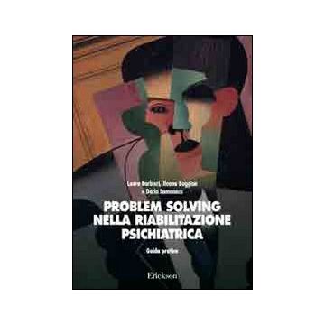 Problem solving nella riabilitazione psichiatrica. Guida pratica