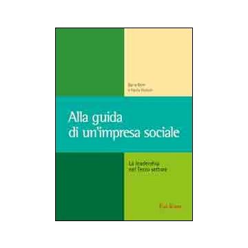 Alla guida di un'impresa sociale. La leadership nel terzo settore