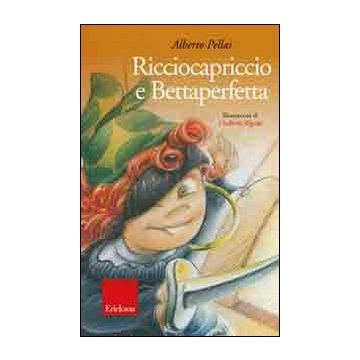 Ricciocapriccio e Bettaperfetta. Ediz. illustrata. Con CD Audio