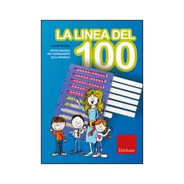 La linea del 100. Metodo analogico per l'apprendimento della matematica. Con strumento