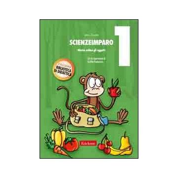 ScienzeImparo. Vol. 1: Mietta ordina gli oggetti