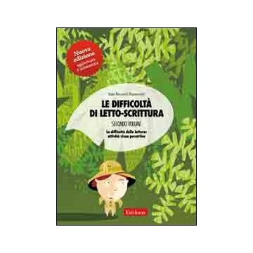 Le difficoltà di letto-scrittura. Ediz. illustrata. Vol. 2: La decodifica della lettura: attività visuo-percettive