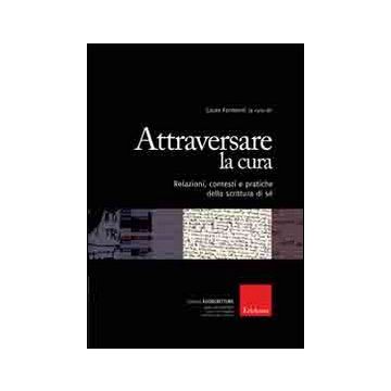 Attraversare la cura. Relazioni, contesti e pratiche della scrittura di sé