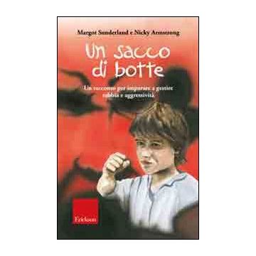 Un sacco di botte. Un racconto per imparare a gestire rabbia e aggressività