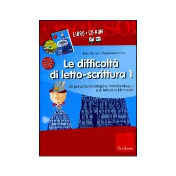 Le difficoltà di letto-scrittura. Kit. Con schede di lavoro. Con CD-ROM. Vol. 1: Un percorso fonologico e metafonologico