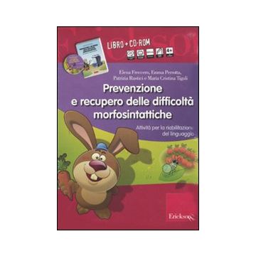 Prevenzione e recupero delle difficoltà morfosintattiche. Schede operative per la riabilitazione del linguaggio. Kit. Con CD-ROM